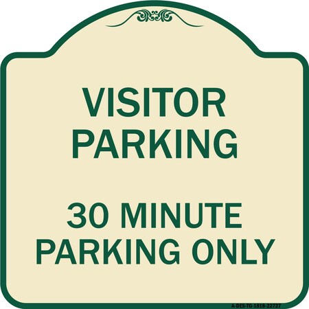 Signmission Visitor Parking Visitor Parking 30 Minute Parking Heavy-Gauge Alum Sign, 18" x 18", TG-1818-22727 A-DES-TG-1818-22727